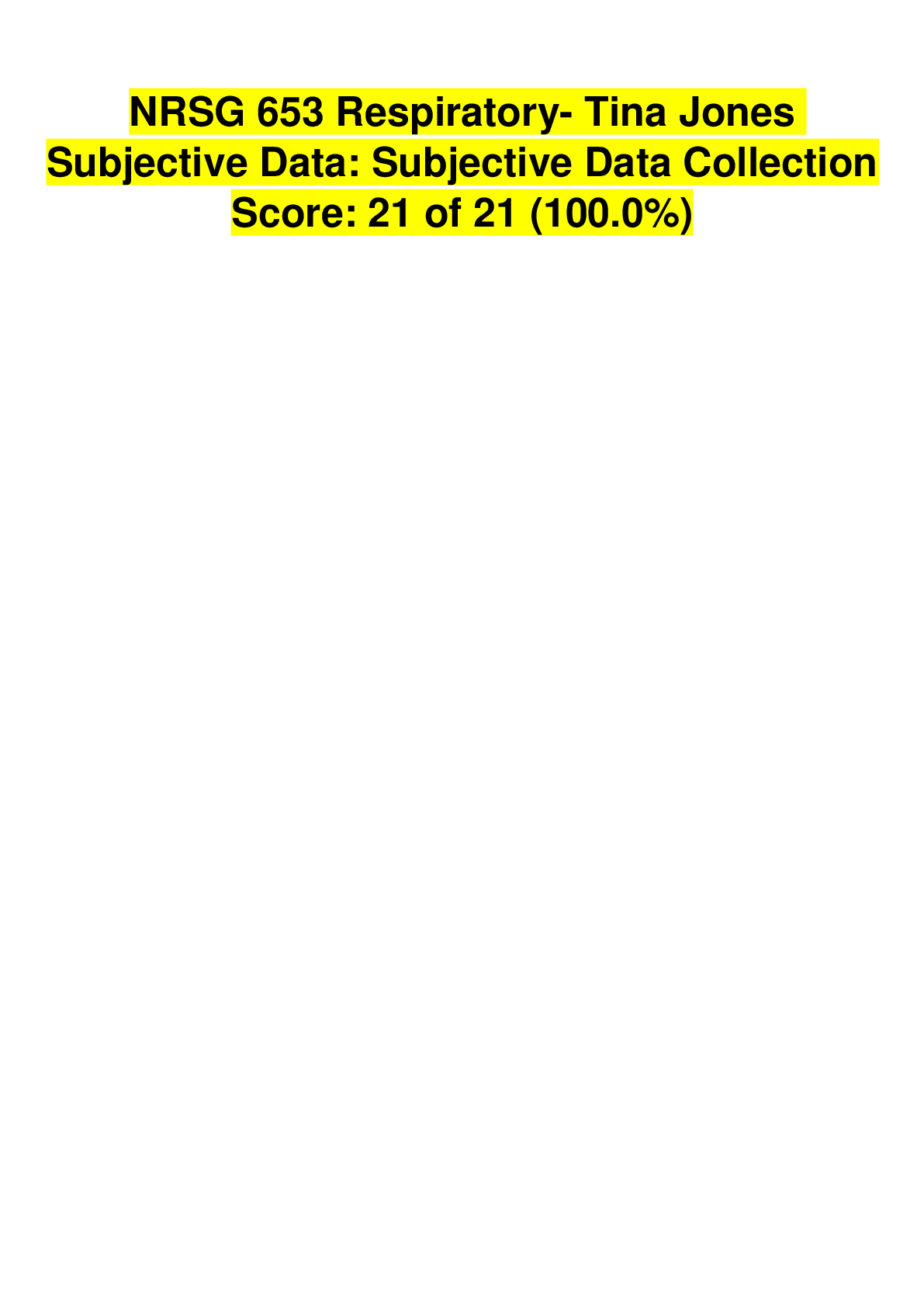 Preview of Tina Jones  Respiratory- Subjective Data: Subjective Data Collection Score: 21 of 21 (100.